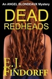  E.J. Findorff - Dead Redheads - Angel Blondeaux, #3.