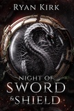  Ryan Kirk - Night of Sword and Shield - Song of the Fallen Swords, #2.