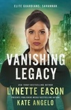  Lynette Eason et  Kate Angelo - Vanishing Legacy - Elite Guardians: Savannah, #1.