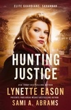  Lynette Eason et  Sami A. Abrams - Hunting Justice - Elite Guardians: Savannah, #2.