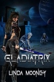  Linda Mooney - Gladiatrix.