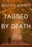  Judith A. Barrett - Tagged by Death - Riley Malloy Mystery, #1.