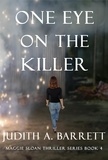  Judith A. Barrett - One Eye on the Killer - Maggie Sloan Thriller, #4.