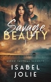  Isabel Jolie - Savage Beauty - Arrow Tactical Security, #5.