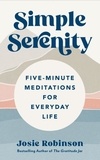  Josie Robinson - Simple Serenity: Five-Minute Meditations for Everyday Life.