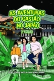  Ingrid Seabra et  Pedro Seabra - As Aventuras Do Gastão No Japão 2a Edição - AS AVENTURAS DO GASTÃO, #2.