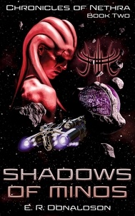  E. R. Donaldson - Shadows of Minos - Chronicles of Nethra, #2.