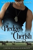  Shanae Johnson - His Pledge to Cherish - a Silver Star Ranch Romance, #2.