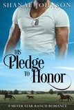  Shanae Johnson - His Pledge to Honor - a Silver Star Ranch Romance, #1.