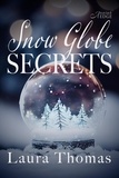  Laura Thomas - Snow Globe Secrets.