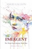  Angie Gallion - Emergent: Alison Rising - The Alison Hayes Journey, #4.