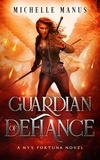  Michelle Manus - Guardian of Defiance - Nyx Fortuna, #5.