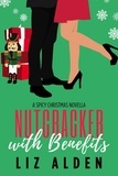  Liz Alden - Nutcracker with Benefits: A Spicy Christmas Novella - Winter Wanderlust, #1.
