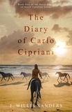  J. Willis Sanders - The Diary of Carlo Cipriani - The Outer Banks of North Carolina Series, #1.