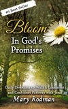  Mary Rodman - Bloom In God's Promises: Daily Devotions to Walk a Consistent and Confident Pathway with Jesus - Bloom Daily Devotional Series, #3.