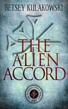  Betsey Kulakowski - The Alien Accord - The Veritas Codex Series.