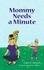  Claire E. Parsons et  Naomi L. Hudson - Mommy Needs a Minute.