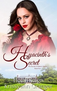  Krissyann Granger et  Holly Reign - Hyacinth's Secret - The Secrets of Helen's House, #5.