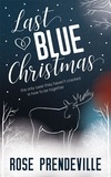  Rose Prendeville - Last Blue Christmas - a Blue Christmas novel.
