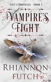  Rhiannon Futch - A Vampire's Fight - Fate's Chronicles, #5.