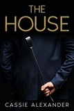  Cassie Alexander - The House: Come Find Your Fantasy Inside.