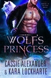  Cassie Alexander - Wolf's Princess - Wardens of the Other Worlds, #2.