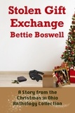  Bettie Boswell - Stolen Gift Exchange - The Christmas In Ohio Anthology Collection.