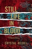  Crystal Heidel - Still Life in Blood - Still Life Series, #1.