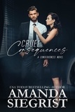  Amanda Siegrist - Cruel Consequences - A Consequences Novel, #2.