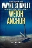  Wayne Stinnett - Weigh Anchor: A Jesse McDermitt Novel - Caribbean Adventure Series, #26.