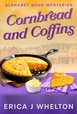  Erica Whelton - Cornbread and Coffins - Alphabet Soup Mysteries, #3.