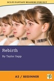  Taylor Sapp - Rebirth - Sci-Fi Fantasy Readers for ELT, #7.