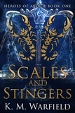  K. M. Warfield - Scales and Stingers - Heroes of Avoch.