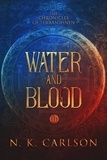  N. K. Carlson - Water and Blood - Chronicles of Terrashonen.