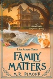  M. R. Dimond - Family Matters: Lies Across Texas - A Black Orchids Enterprises mystery, #3.