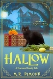  M. R. Dimond - Hallow: A Fractured Family Tale - A Black Orchids Enterprises mystery, #5.