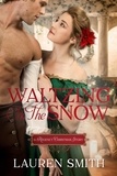  Lauren Smith - Waltzing in the Snow: A Regency Christmas Story.