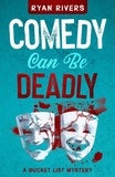  Ryan Rivers - Comedy Can Be Deadly - Bucket List Mysteries, #3.