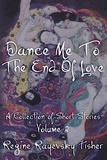  Regine Rayevsky Fisher - Dance Me To The End Of Love Volume 2 - Dance Me To The End Of Love, #2.