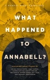  Kristina Horner et  Maria Berejan - What Happened to Annabell? - Monday Night Anthology, #3.
