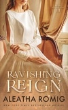  Aleatha Romig - Ravishing Reign - Royal Reflections, #3.