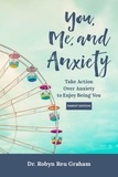  Dr. Robyn Reu Graham - You, Me, and Anxiety.