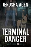  Jerusha Agen - Terminal Danger - Guardians Unleashed, #5.