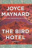 Joyce Maynard - The Bird Hotel.