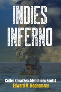  Edward Hochsmann - Indies Inferno - Cutter Kauai Sea Adventures, #4.