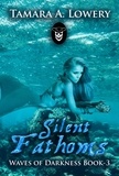  Tamara A Lowery - Silent Fathoms: Waves of Darkness Book 3.