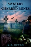  K.D. Upton - Mystery of the Charred Bones - The Daisy Day Mysteries, #2.