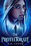  K.D. Upton - The Protectorate - The Protectorate: A Supernatural Suspense, #1.