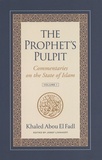 Khaled Abou El Fadl - The Prophet's Pulpit - Commentaries on the State of Islam Volume 1.