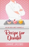  Carrie Jacobs - Recipe for Disaster - Willow Creek, #2.